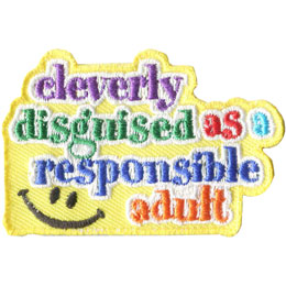 The words Cleverly Disguised As A Responsible Adult are stitched with a smiley face.