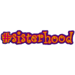 The patch reads Hashtag Sisterhood in yellow font.