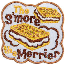 The words The S'More The Merrier are around two S'Mores.