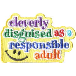 The words Cleverly Disguised As A Responsible Adult are stitched with a smiley face.