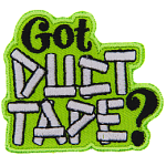 The words Got Duct Tape? Are designed to look as if they're made out of Duct Tape.