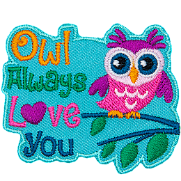 A pink owl rests on a branch with the words Owl Always Love You stitched on its left.