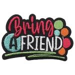 The words Bring A Friend with coloured dots.