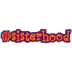 The patch reads Hashtag Sisterhood in yellow font.