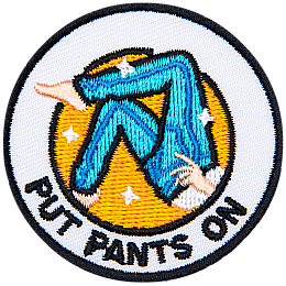 The legs of a figure pulling on a pair of jeans. The words Put Pants On are underneath.