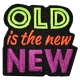 Old Is The New New (Iron-On)