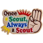 The words Once A Scout Always A Scout next to a hand with three fingers up.
