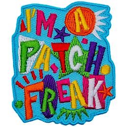 The words I'm A Patch Freak in fun, bold font.