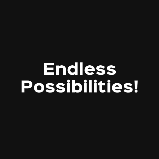 Endless Possibitlies